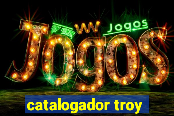 catalogador troy